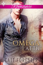 The Omega in the Attic - Cait Forester