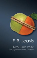 Two Cultures?: The Significance of C. P. Snow (Canto Classics) - F.R. Leavis, Stefan Collini