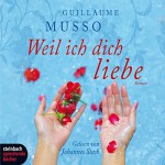 Weil ich dich liebe - Guillaume Musso, Johannes Steck, steinbach sprechende bücher