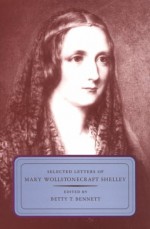 Selected Letters of Mary Wollstonecraft Shelley - Betty T. Bennett