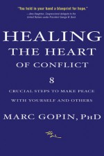 Healing the Heart of Conflict - Marc Gopin