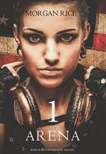 Arena 1 (Book #1 in the Survival Trilogy) - Morgan Rice