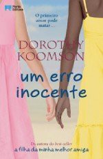 Um Erro Inocente - Dorothy Koomson, Irene Ramalho