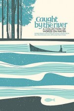 Caught By The River - Jeff Barrett, Robin Turner, Andrew Walsh