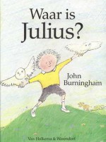 Waar is Julius? - John Burningham, Wim Hofman