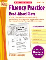 Fluency Practice Read-Aloud Plays: Grades 5�6: 14 Short, Leveled Fiction and Nonfiction Plays With Research-Based Strategies to Help Students Build Word Recognition, Oral Fluency, and Comprehension - Kathleen M. Hollenbeck