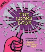 The Looks Book: A Whole New Approach to Beauty, Body Image, and Style - Esther Drill, Heather McDonald, Rebecca Odes