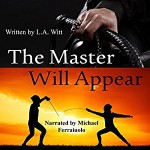 The Master Will Appear - L.A. Witt, Michael Ferraiuolo