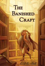 The Banished Craft (Shkode, #1) - E.D.E. Bell