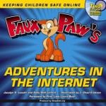 Faux Paw's Adventures in the Internet: Keeping Children Safe Online - Jacalyn Leavitt, Sally Linford, J Chad Erekson, Laura Bush