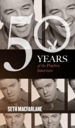 Seth MacFarlane: The Playboy Interview (50 Years of the Playboy Interview) - Seth MacFarlane, Playboy