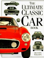 The Ultimate Classic Car Book - Quentin Willson