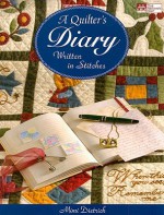 Quilter's Diary, A: Written in Stitches - Mimi Dietrich