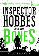 Inspector Hobbes and the Bones: Cozy Mystery Comedy Crime Fantasy (Unhuman 4) - Wilkie Martin