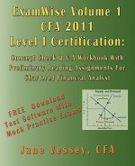 Examwise Volume 1 for 2011 Cfa Level I Certification the Candidates Question and Answer Workbook with Preliminary Reading Assignments for Chartered Financial Analyst (with Download Testing Software) - Jane Vessey