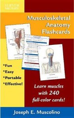 Musculoskeletal Anatomy Flashcards - Joseph E. Muscolino