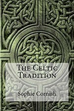 The Celtic Tradition - Sophie Cornish