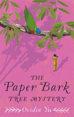 The Paper Bark Tree Mystery - Ovidia Yu