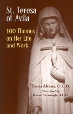 St. Teresa of Avila 100 Themes on Her Life and Work - Tomas Alvarez, Kieran Kavanaugh