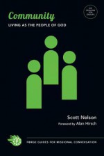 Community: Living as the People of God - Scott Nelson