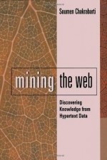 Mining the Web - Soumen Chakrabarti