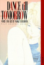 Dance Till Tomorrow, Vol. 1 - Naoki Yamamoto