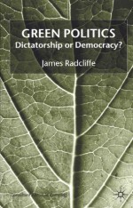 Green Politics: Dictatorship or Democracy? - James Radcliffe