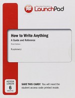 LaunchPad for How to Write Anything (Six Month Access): A Guide and Reference with Readings - John J. Ruszkiewicz, Jay T. Dolmage