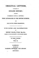 Original Letters, Illustrative of English History - Vol. II - Henry Ellis