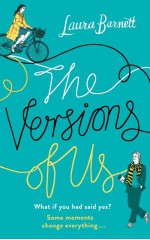 The Versions of Us - Laura Barnett