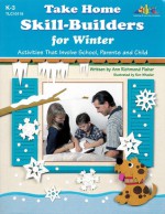 Take Home Skill-Builders for Winter: Activities That Involve School, Parents and Child, Grades K-3 - Ann Richmond Fisher, Ron Wheeler