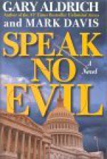 Speak No Evil - Gary Aldrich, Mark Davis