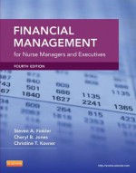 Financial Management for Nurse Managers and Executives - Steven A Finkler, Cheryl Jones, Christine T Kovner