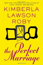 The Perfect Marriage - Kimberla Lawson Roby