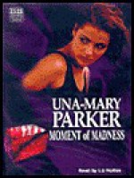 Moment of Madness - Una Mary Parker, Liz Holliss