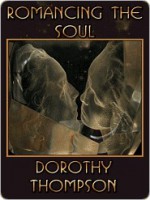 Romancing the Soul - Dorothy Thompson