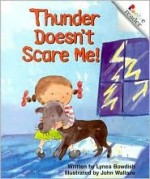 Thunder Doesn't Scare Me! (Rookie Readers, Level B) - Lynea Bowdish