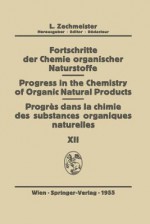 Fortschritte Der Chemie Organischer Naturstoffe/Progress in the Chemistry of Organic Natural Products/Progres Dans La Chimie Des Substances Organiques Naturel Es - G.W. Beadle, A.J. Haagen-Smit, T.G. Halsall, F.T. Haxo, E.R.H. Jones, R. Michel, J. Roche, K. Slotta, A.R. Thompson, E.O.P. Thompson, R. Tschesche, F.L. Warren