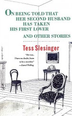 On Being Told That Her Second Husband Has Taken His First Lover, and Other Stories - Tess Slesinger