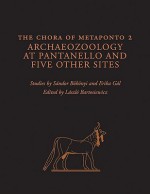 The Chora of Metaponto 2: Archaeozoology at Pantanello and Five Other Sites - Sandor Bokonyi, Erika Gál, László Bartosiewicz