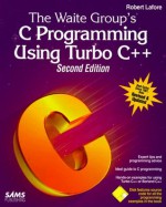 The Waite Group's C Programming Using Turbo C++/Book and Disk - Robert Lafore