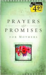 Prayers & Promises for Mothers - Rachael Quillin, Nancy J. Farrier