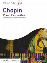 Classic FM: Chopin Piano Favourites (Faber Edition: Classic FM) - Fredric Chopin, Frédéric Chopin