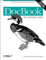 DocBook: The Definitive Guide - Norman Walsh, Leonard Muellner