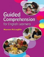 Guided Comprehension for English Learners - Maureen McLaughlin