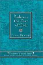 Embrace the Fear of God: Finding Your Worth in the Eyes of God (Inner Strenght Series, 5) - John Bevere