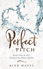 Perfect Pitch (The Chameleon Effect #2) - Alex Hayes