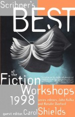 Scribners Best of the Fiction Workshops 1998 - Carol Shields, John Kulka, Natalie Danford