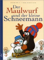 Der Maulwurf und der kleine Schneemann - Zdeněk Miler, Hana Doskočilová