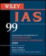 Wiley Ias 99: Interpretation And Application Of International Accounting Standards 1999 - Barry J. Epstein, Abbas Ali Mirza